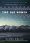 [Two Old Women 01] • Two Old Women · an Alaska Legend of Betrayal, Courage and Survival